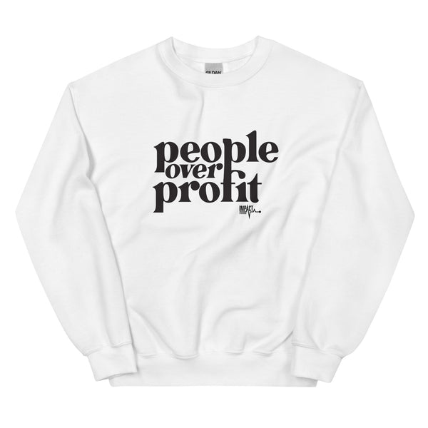 People Over Profits -- Unisex Sweatshirt