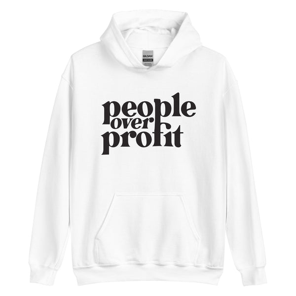People Over Profits -- Unisex Hoodie